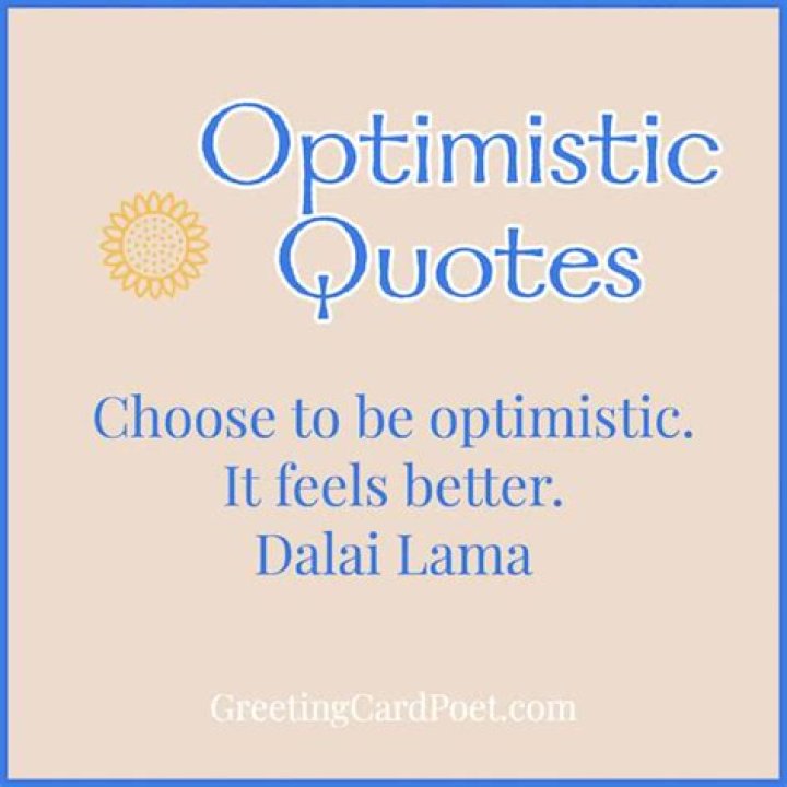 Are optimistic about life?