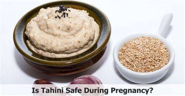 Are tahini safe during pregnancy?