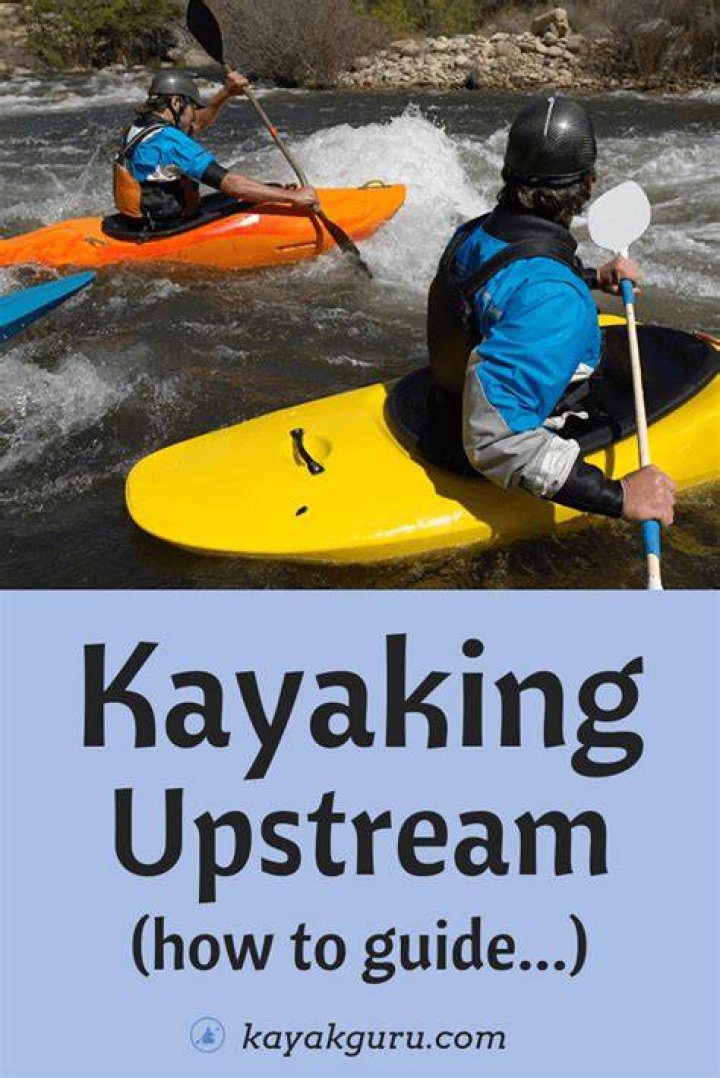 Can you kayak upstream?