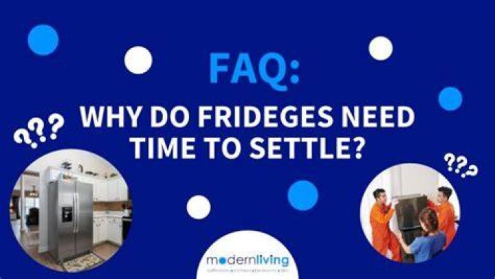 Do new fridges need to settle?