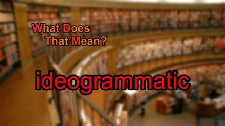 What does ideogrammatic mean?