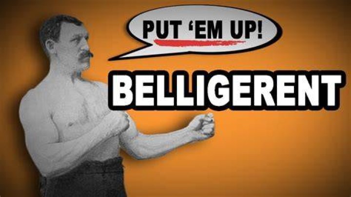 When something is belligerent?