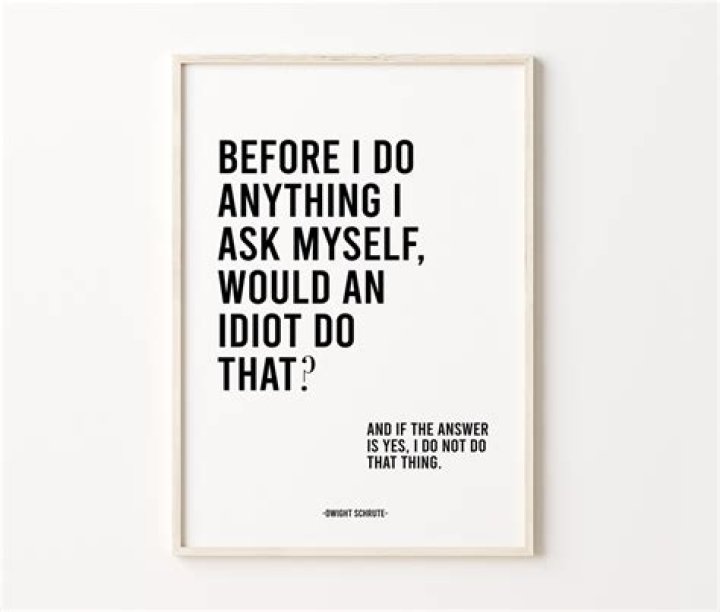 Would an idiot do that quote?
